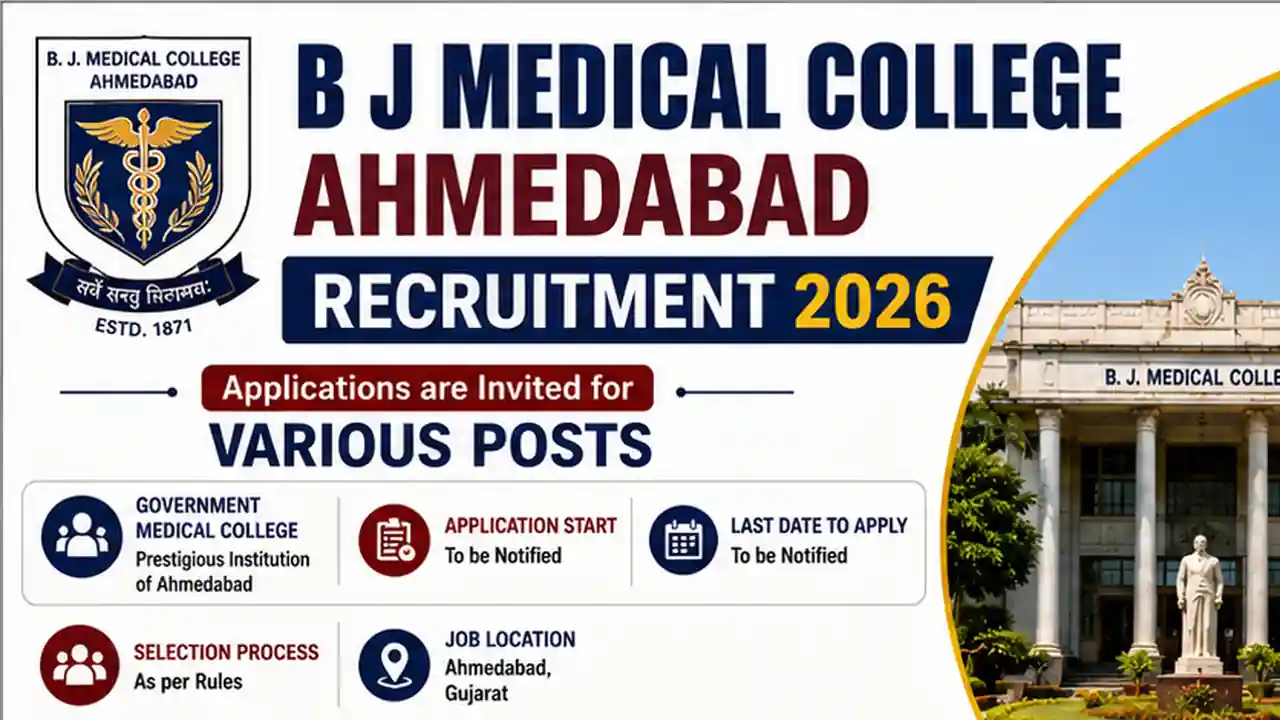 B J Medical College Ahmedabad Recruitment 2026 for Various Posts